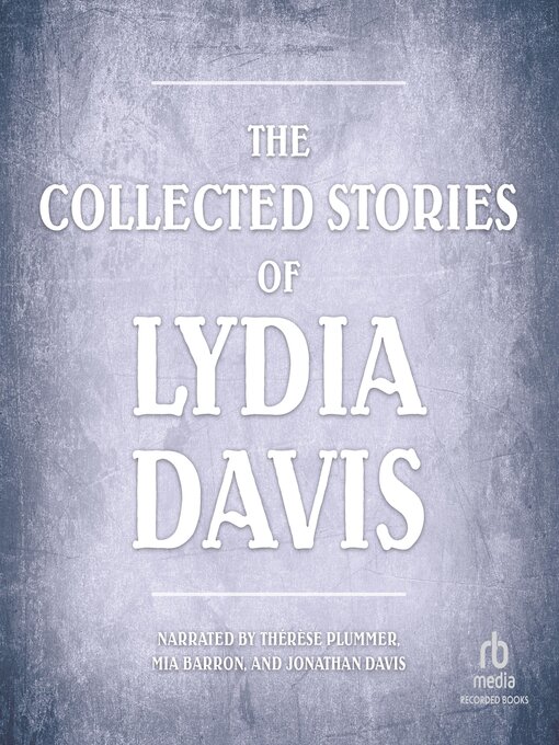 Title details for The Collected Stories of Lydia Davis by Lydia Davis - Available